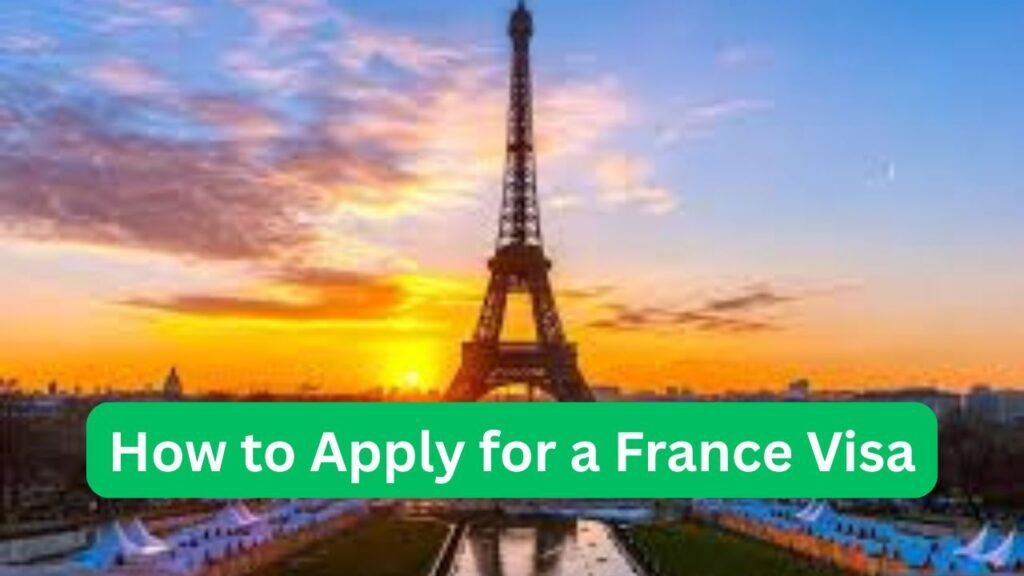 How to Apply for a France Visa